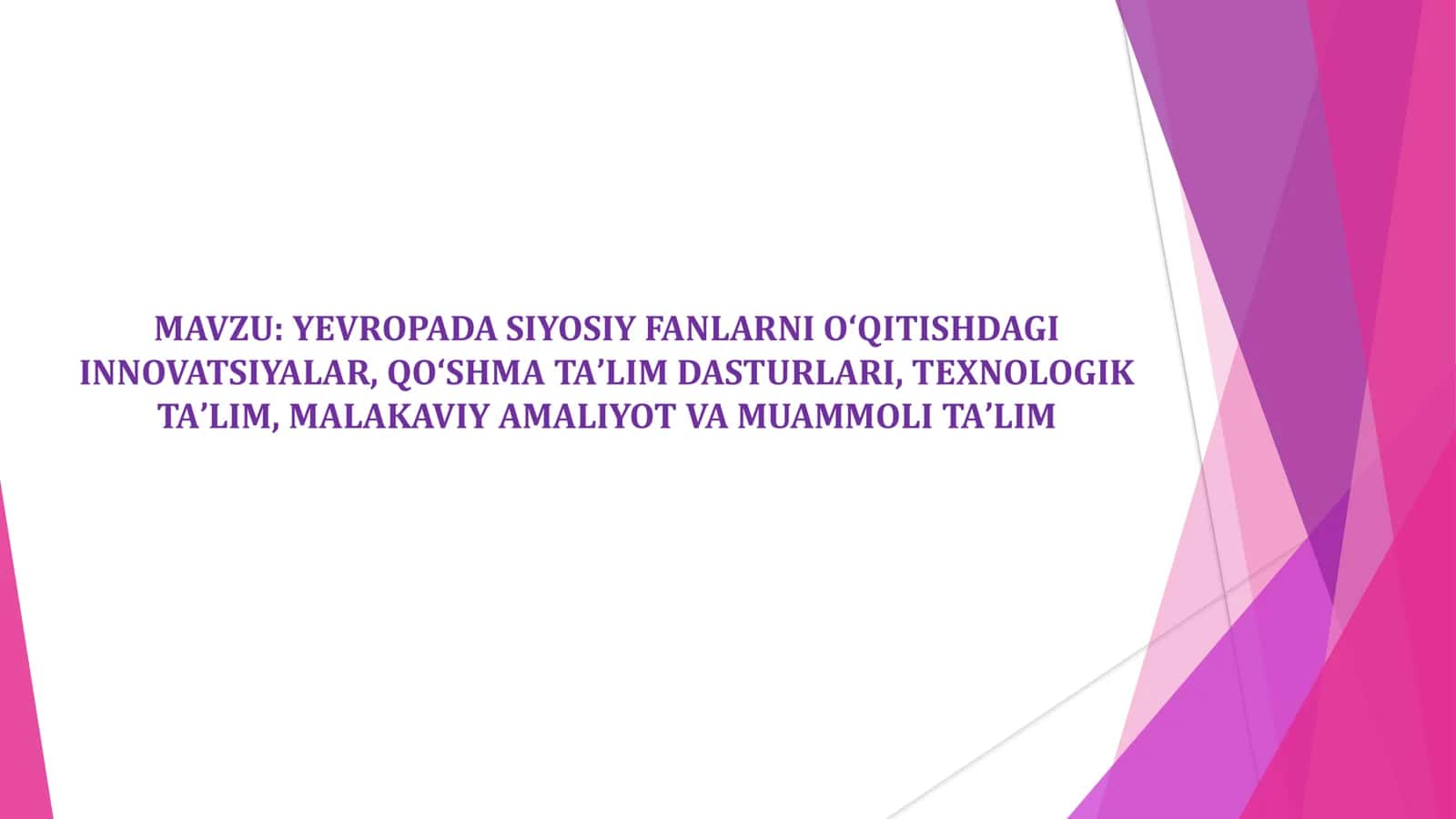 YEVROPADA SIYOSIY FANLARNI OʻQITISHDAGI INNOVATSIYALAR, QOʻSHMA TAʼLIM DASTURLARI, TEXNOLOGIK TAʼLIM, MALAKAVIY AMALIYOT VA MUAMMOLI TAʼLIM