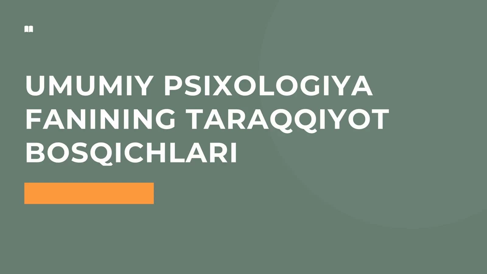 UMUMIY PSIXOLOGIYA FANINING TARAQQIYOT BOSQICHLARI