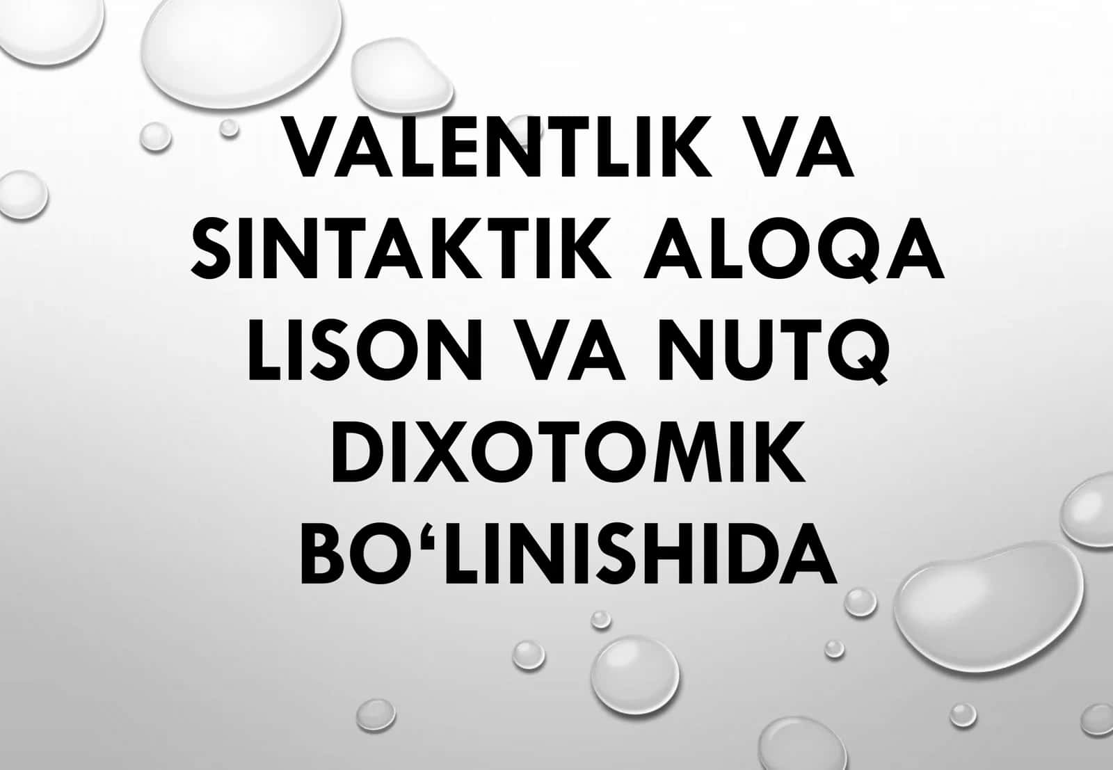 VALENTLIK VA SINTAKTIK ALOQA LISON VA NUTQ DIXOTOMIK BO‘LINISHIDA