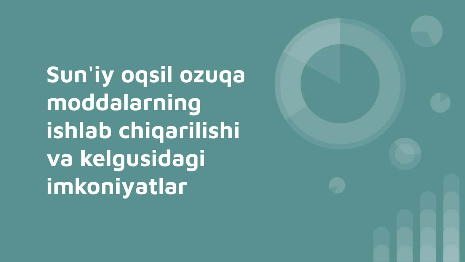 Sun'iy oqsil ozuqa moddalarining ishlab chiqarilishi va kelgusidagi imkoniyatlar