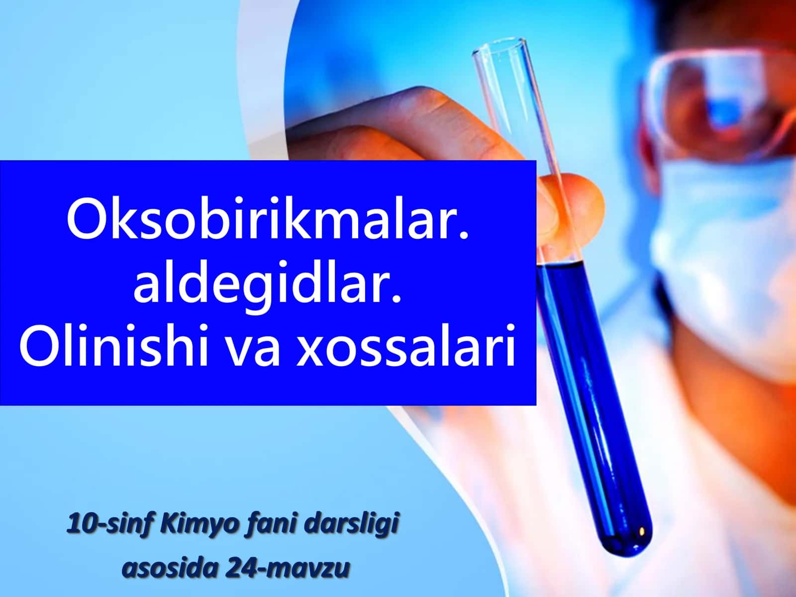 📘 💰 10-SINF KIMYO: OKSO BIRIKMALAR (ALDEGIDLAR) (Olinishi va xossalari)