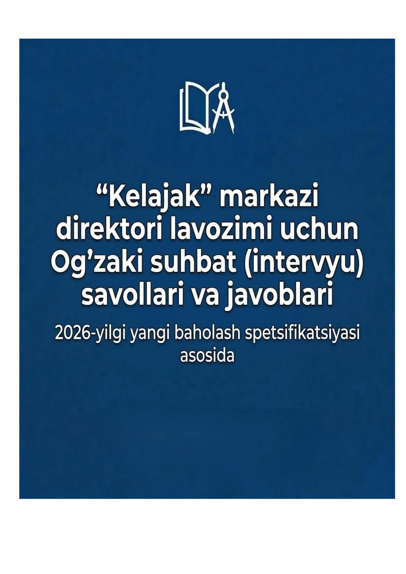 "Kelajak" markazi direktori lavozimi uchun 2-bosqich: Og‘zaki suhbat (intervyu) savollari va javoblari
