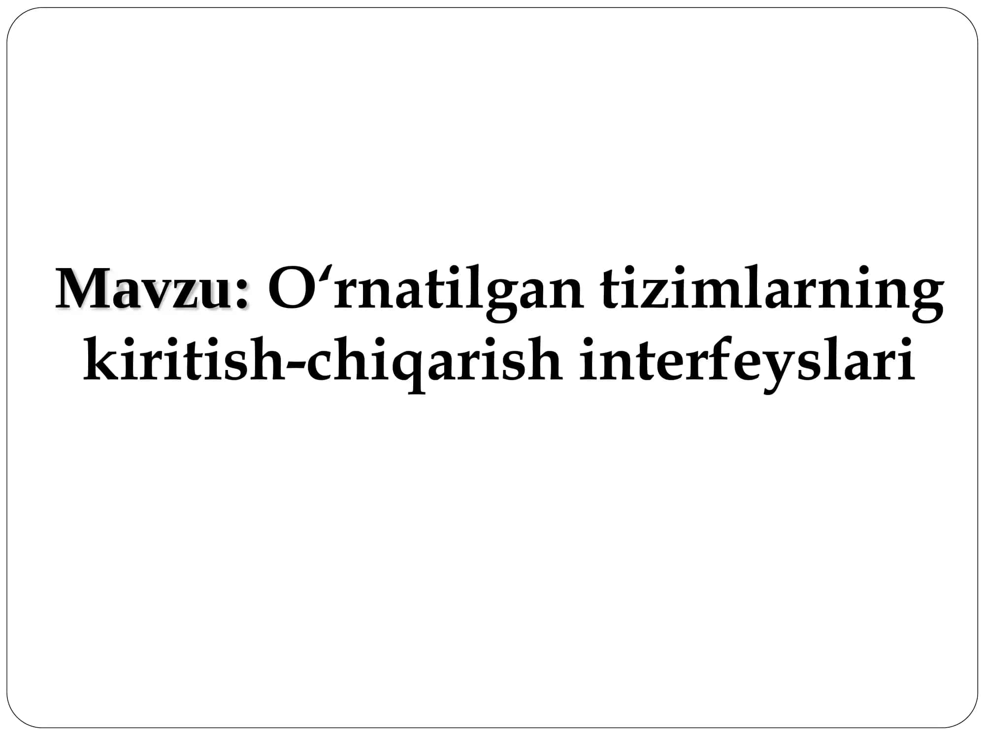 O‘rnatilgan tizimlarning kiritish-chiqarish interfeyslari