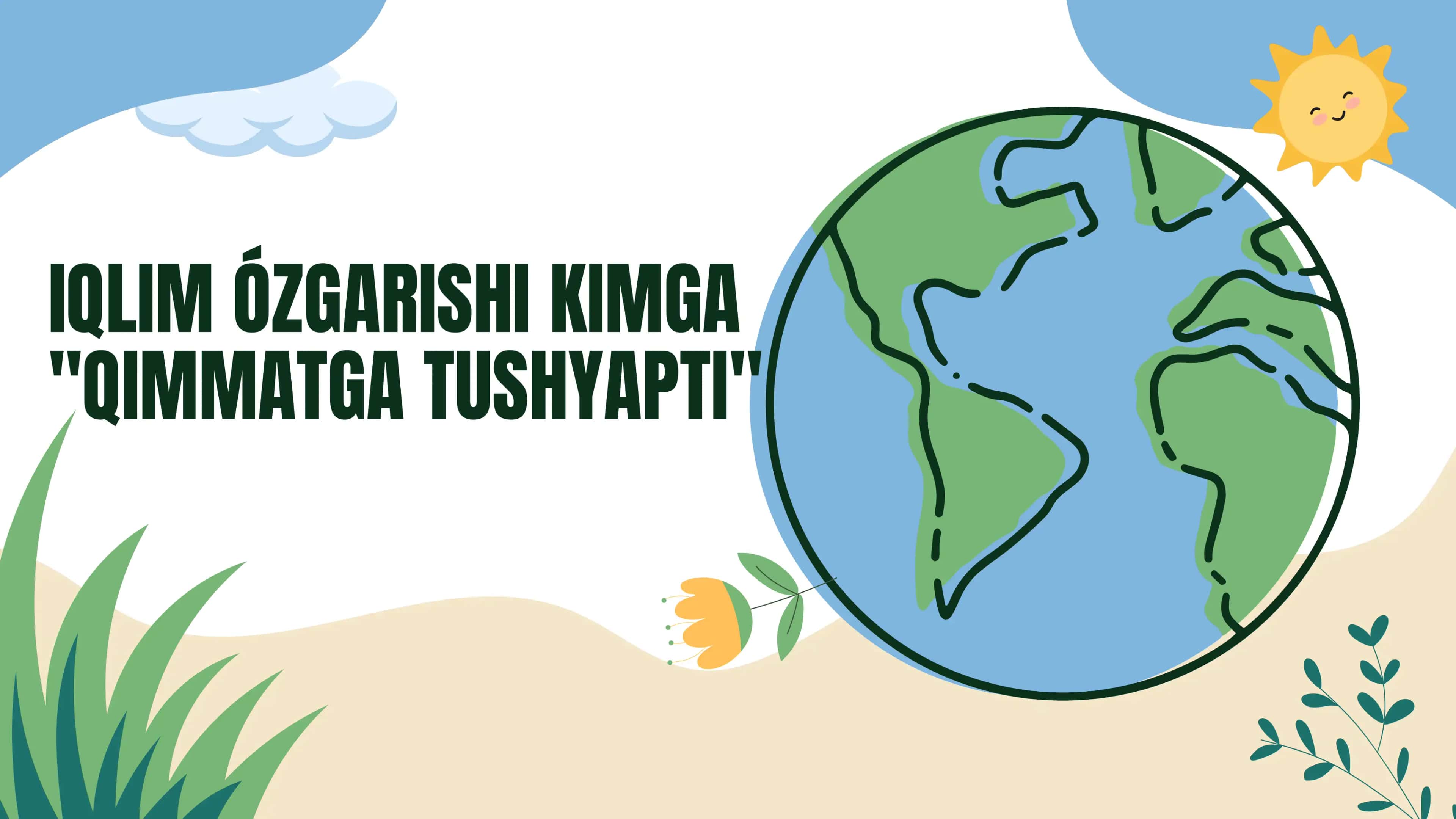 IQLIM O‘ZGARISHI KIMGA