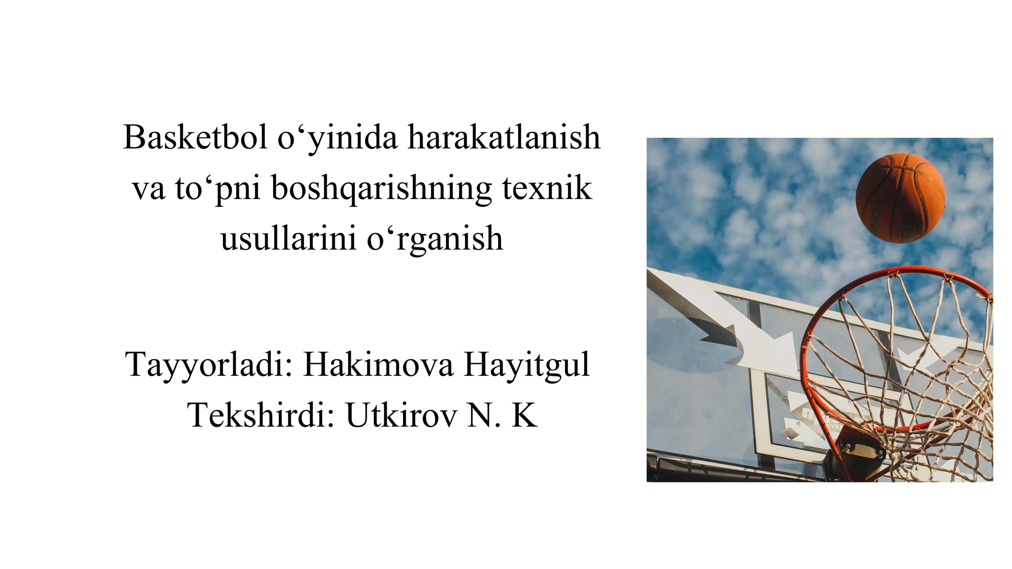 Basketbol o‘yinida harakatlanish va to‘pni boshqarishning texnik usullarini o‘rganish