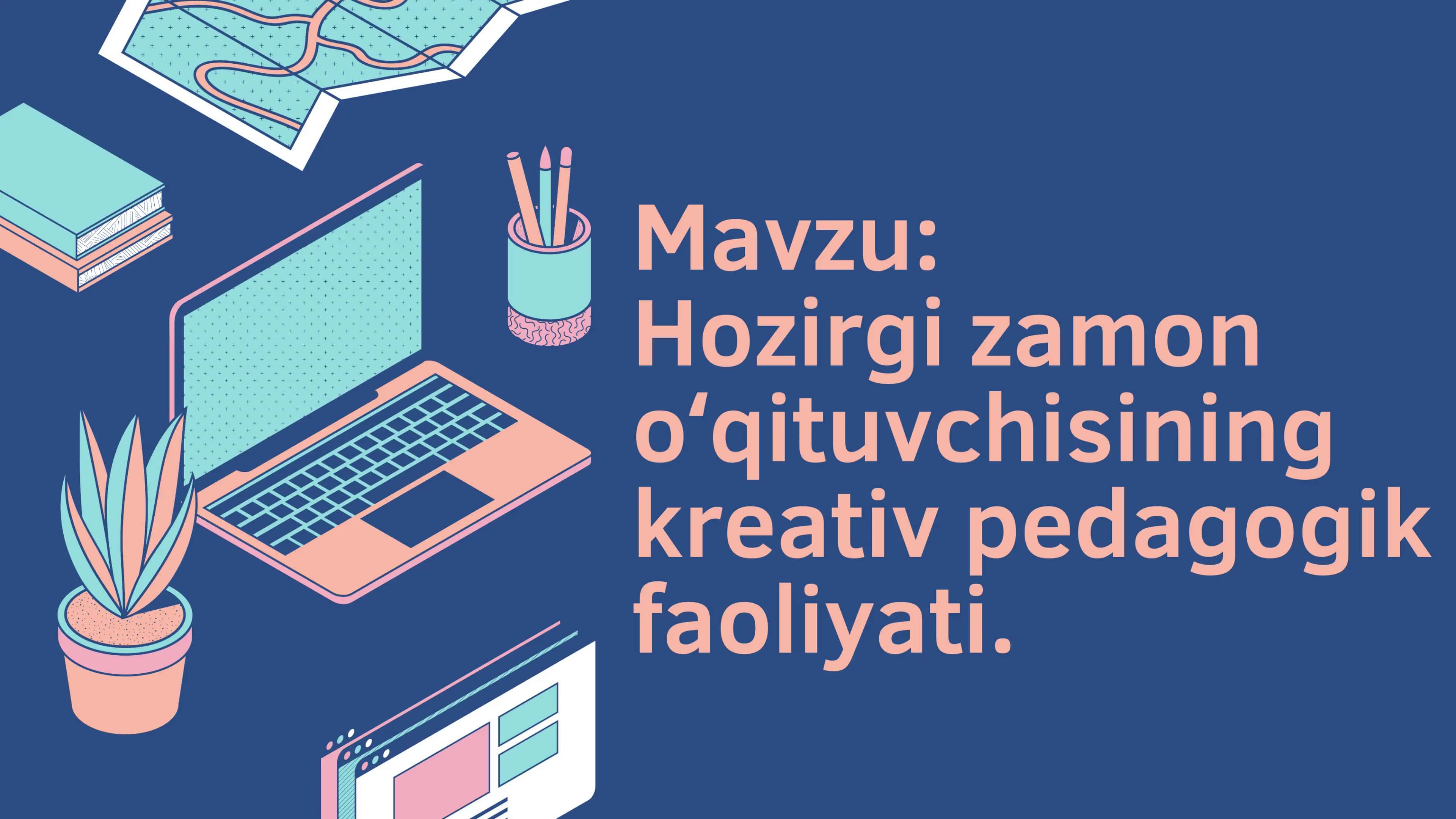 Oʻqituvchi kreativ pedagogik faoliyati