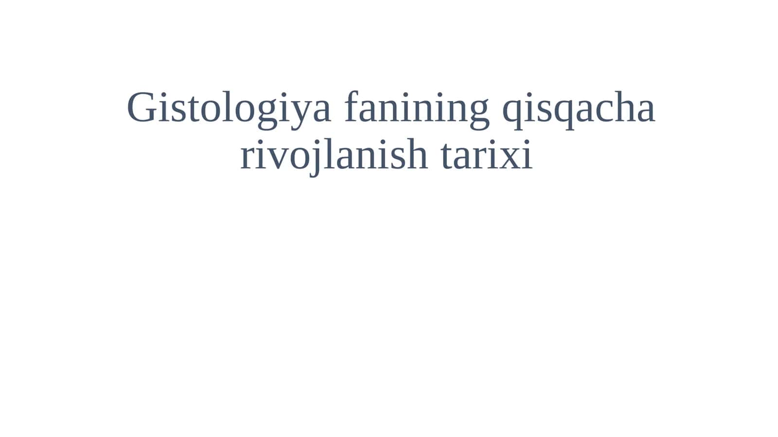 Gistologiya fanining qisqacha rivojlanish tarixi