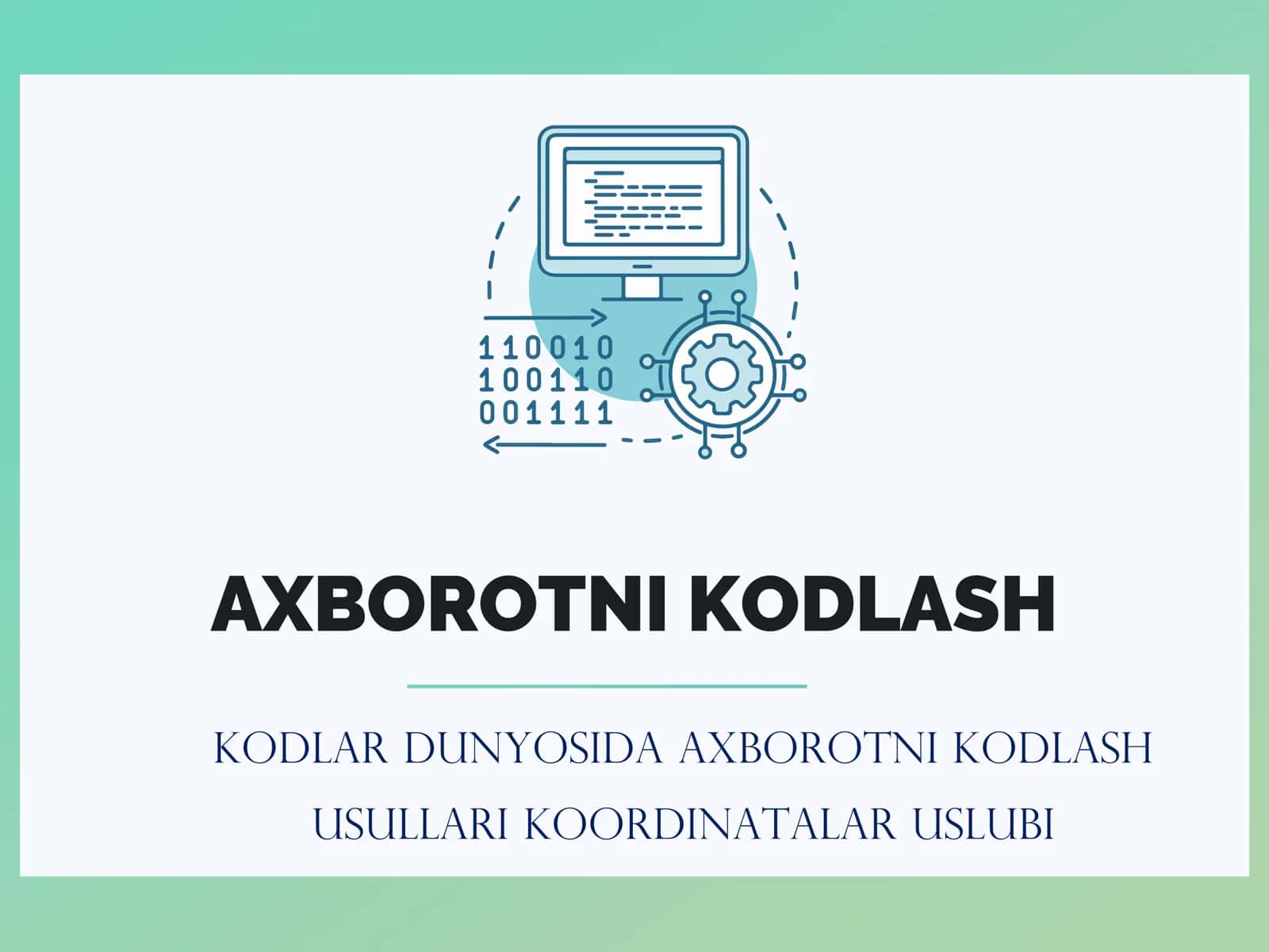 AXBOROTNI KODLASH