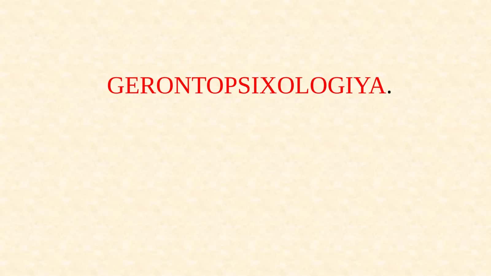 GERONTOPSIXOLOGIYA