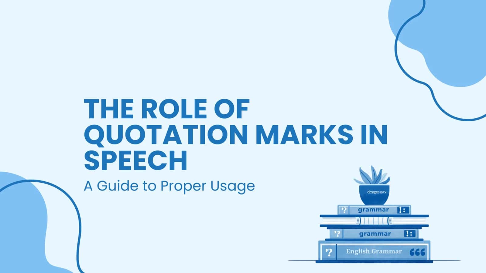 THE ROLE OF QUOTATION MARKS IN SPEECH