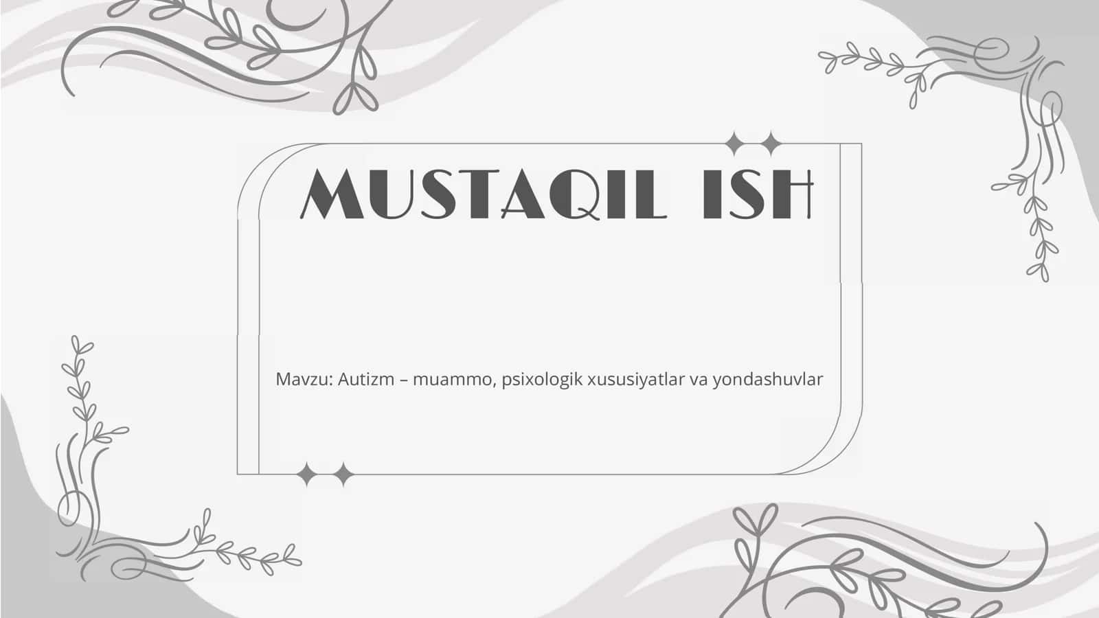 Autizm - muammo, psixologik xususiyatlar va yondashuvlar
