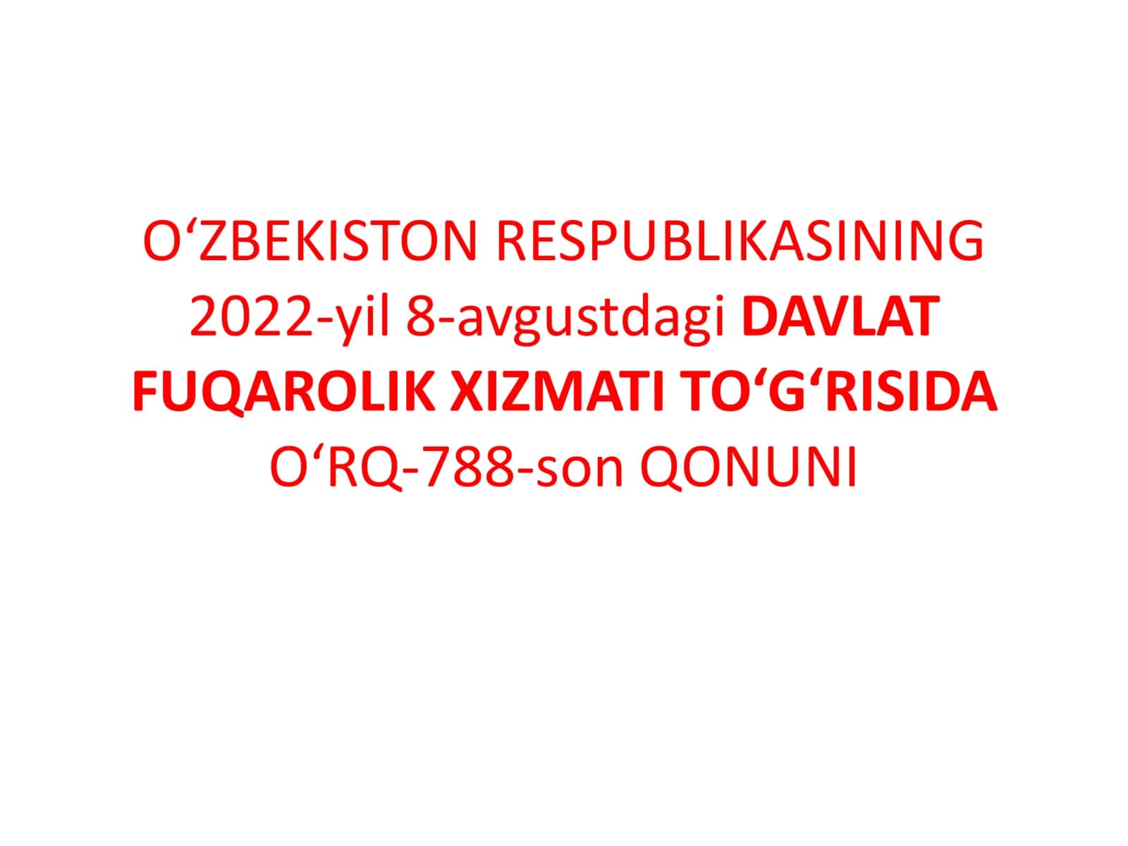 DAVLAT FUQAROLIK XIZMATI TO‘G‘RISIDA O‘RQ-788-son QONUNI