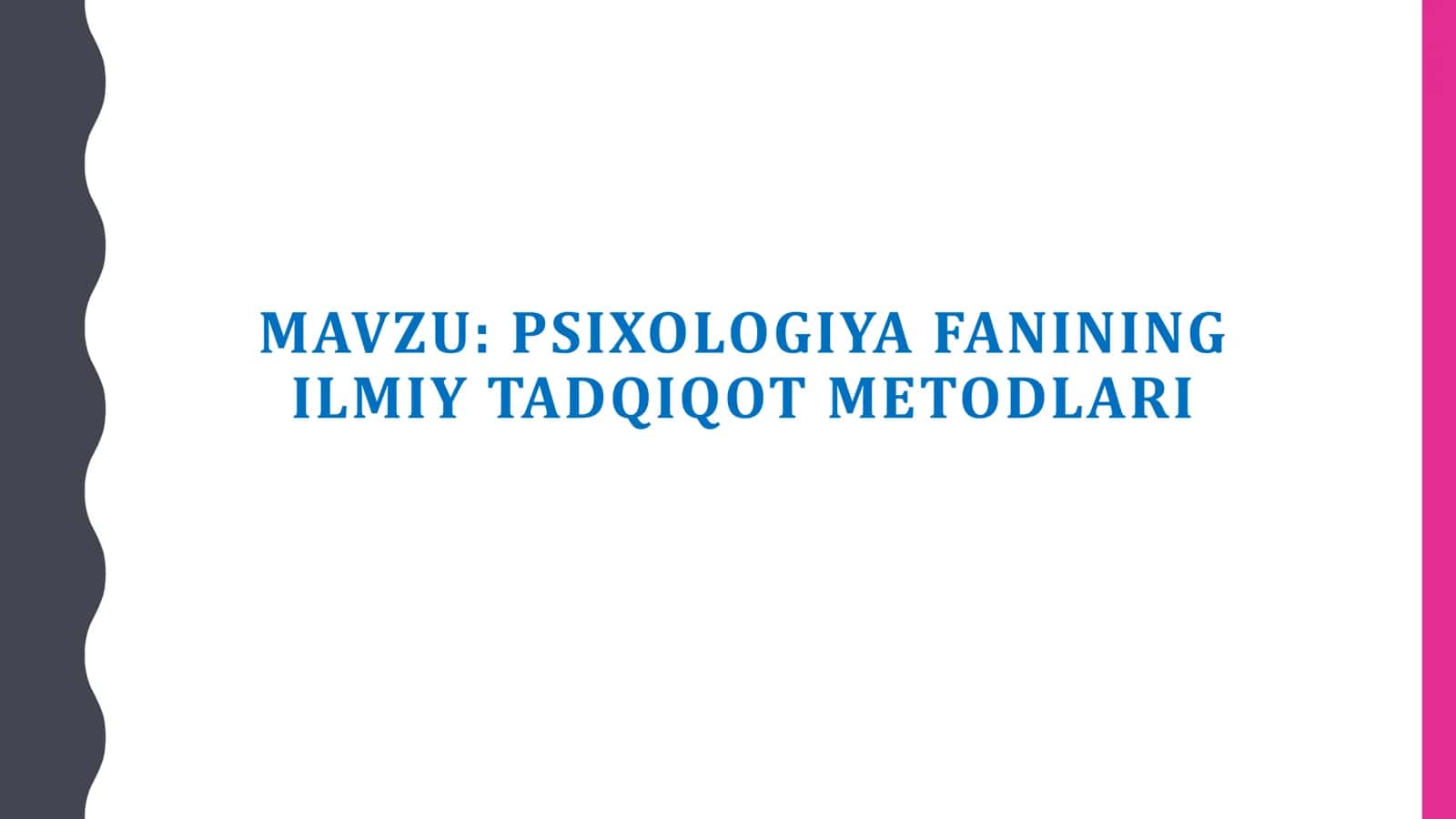 PSIXOLOGIYA FANINING ILMIY TADQIQOT METODLARI