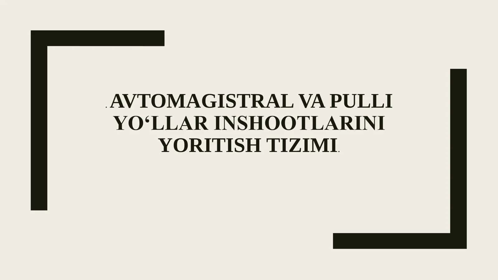 AVTOMAGISTRAL VA PULLI YO‘LLAR INSHOOTLARINI YORITISH TIZIMI