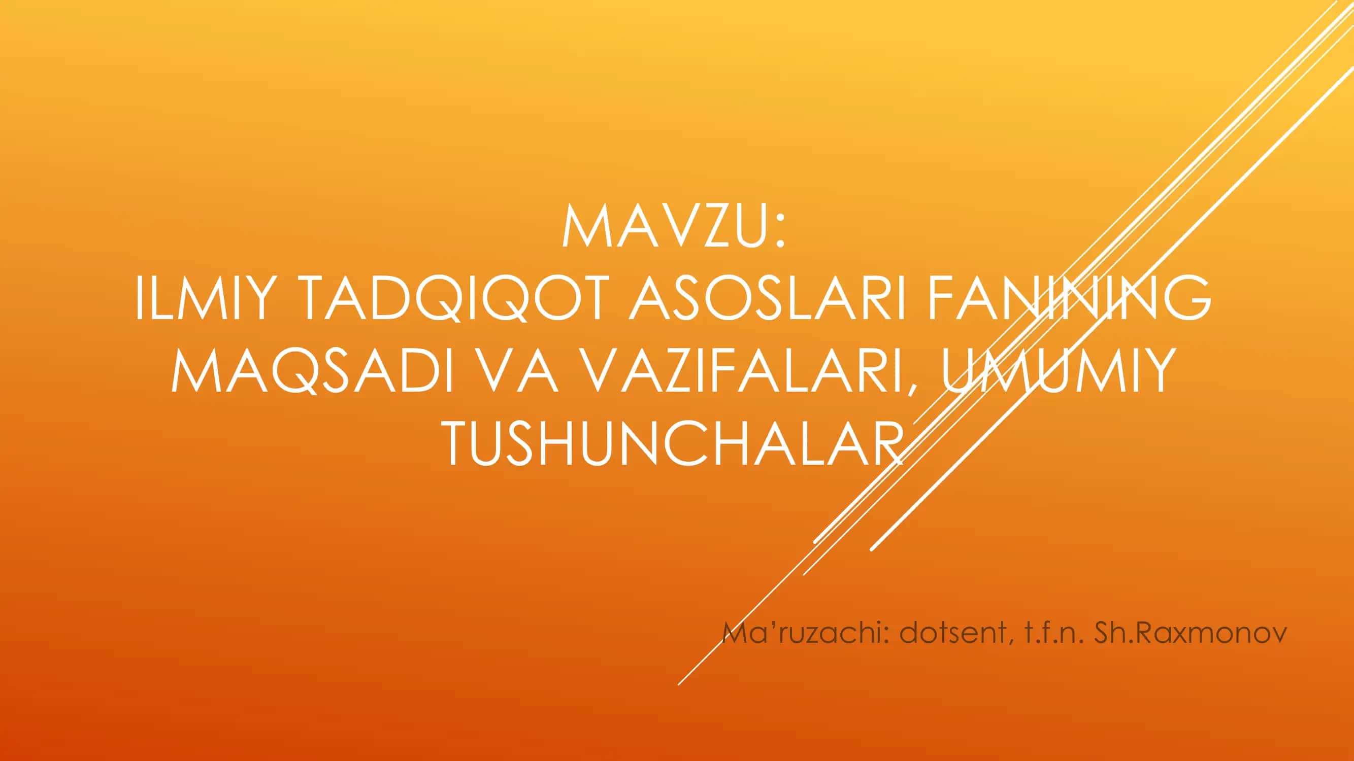 ILMIY TADQIQOT ASOSLARI FANINING MAQSADI VA VAZIFALARI, UMUMIY TUSHUNCHALAR