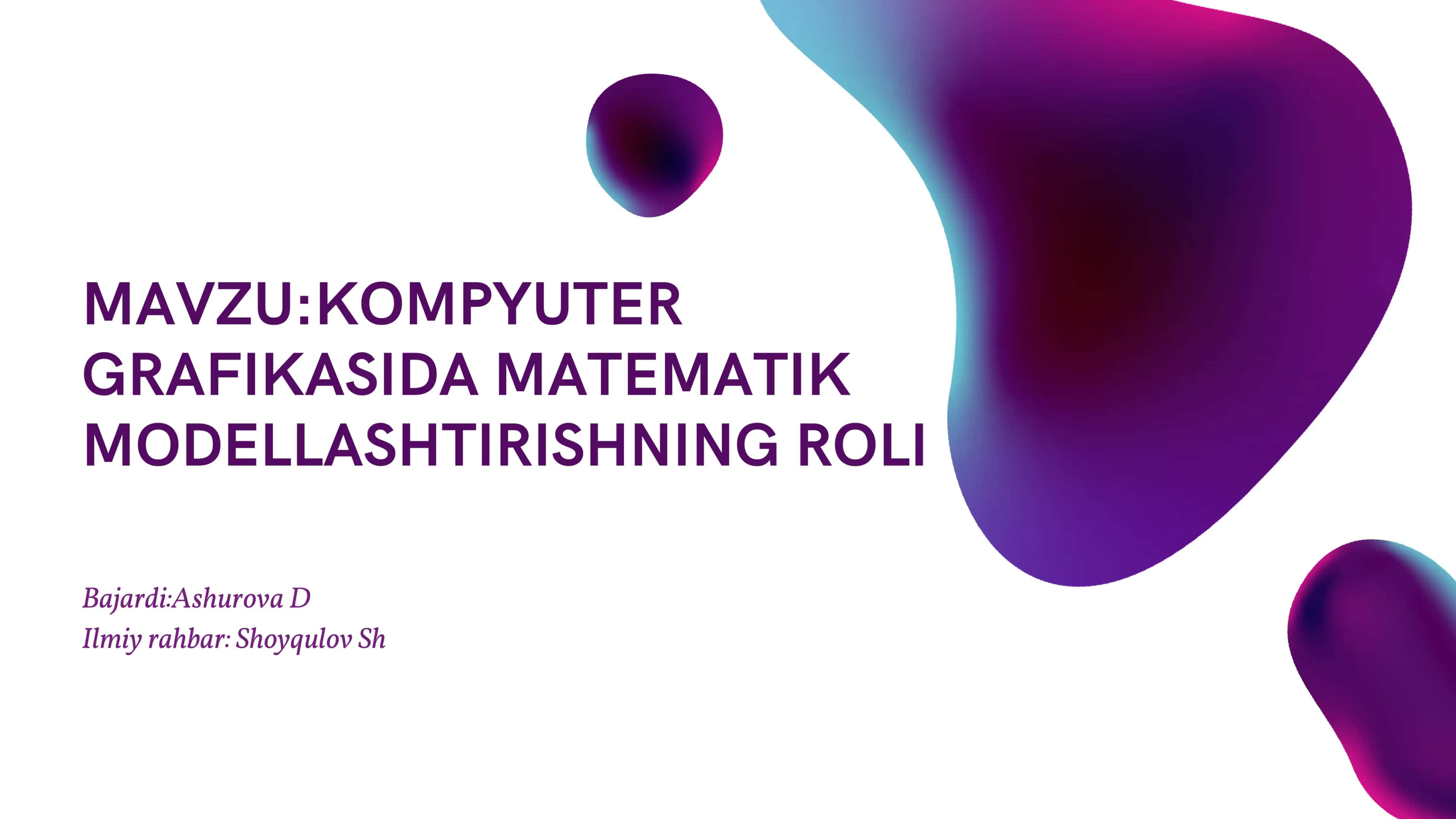 KOMPYUTER GRAFIKASIDA MATEMATIK MODELLASHTIRISHNING ROLI