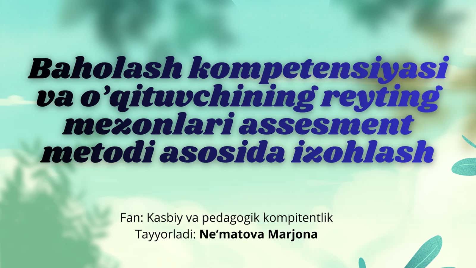 Baholash kompetensiyasi va o’qituvchining reyting mezonlari assesment metodi asosida izohlash