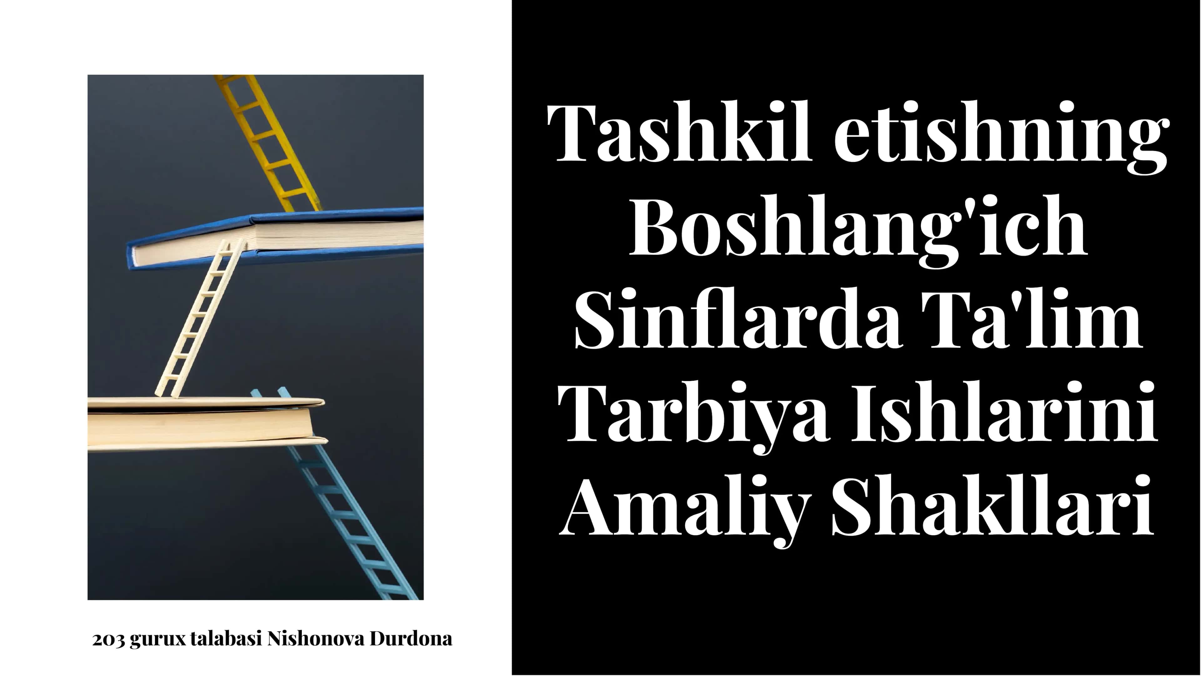 Tashkil etishning boshlang'ich sinﬂarda ta'lim tarbiya ishlarini amaliy shakllari