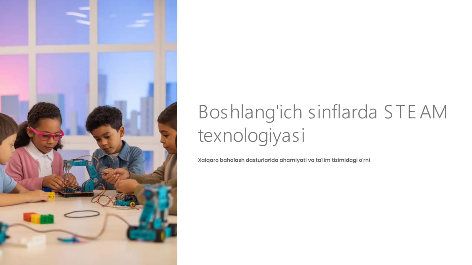 Boshlang'ich sinflarda STEAM texnologiyasi