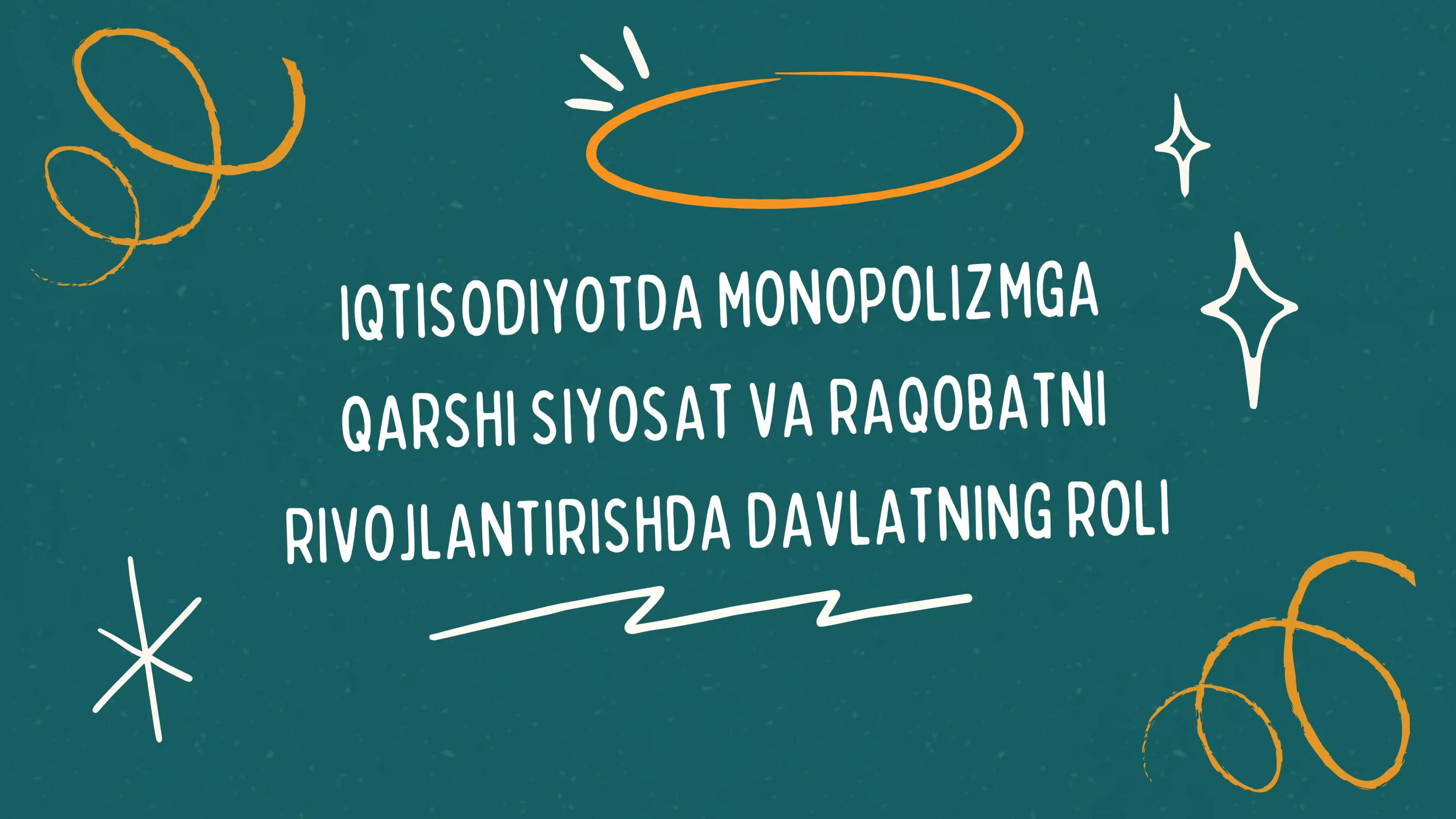 Iqtisodiyotda monopolizmga qarshi siyosat va raqobatni rivojlantirishda davlatning roli