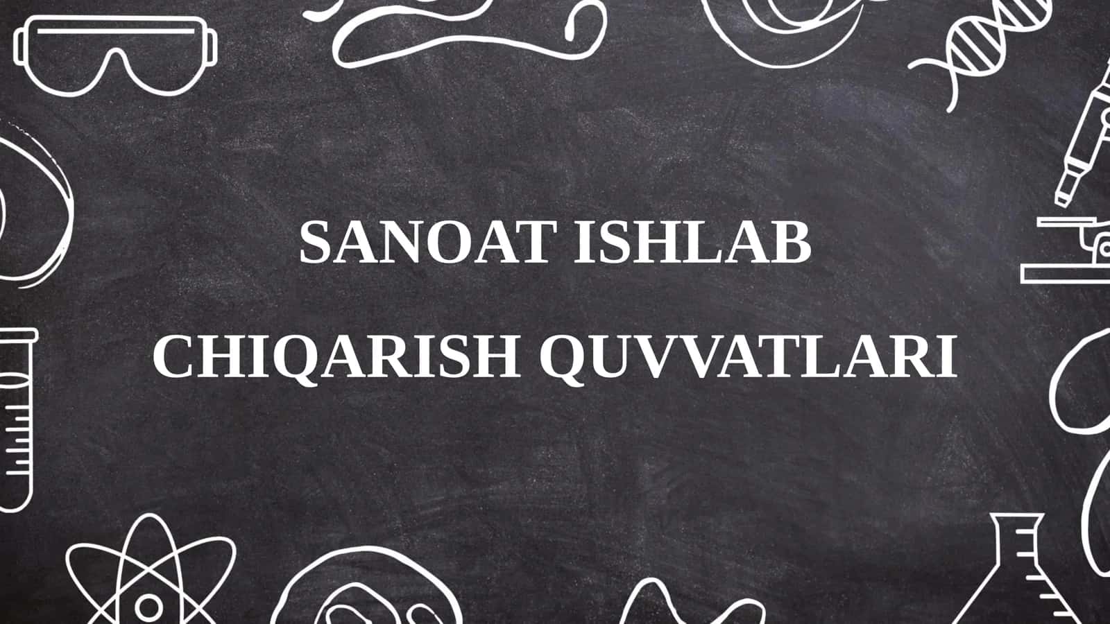 SANOAT ISHLAB CHIQARISH QUVVATLARI