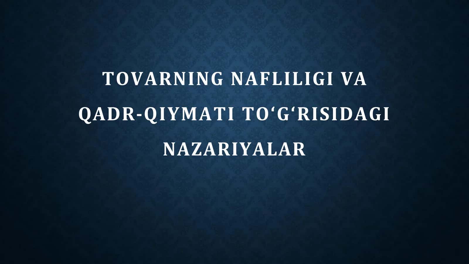 Tovarning nafliligi va qadr-qiymati