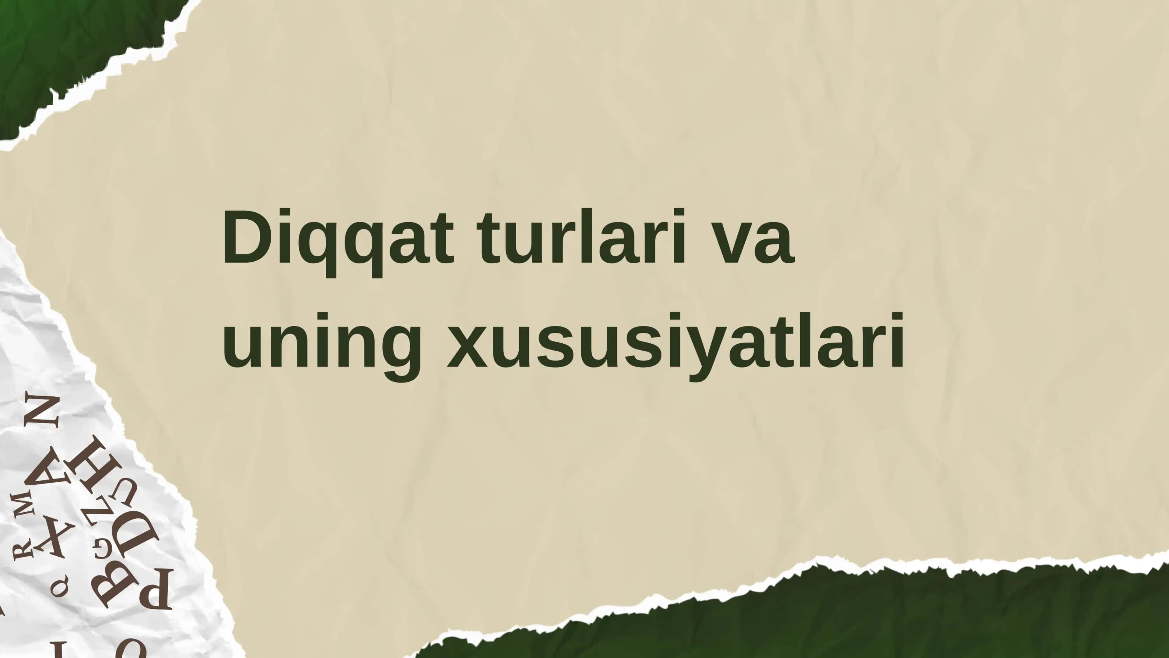 Diqqat turlari va ularning xususiyatlari