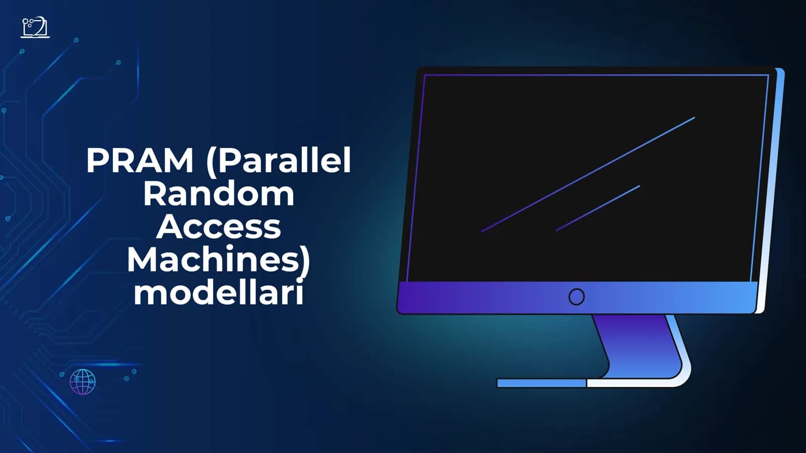 PRAM (Parallel Random Access Machines) modellari
