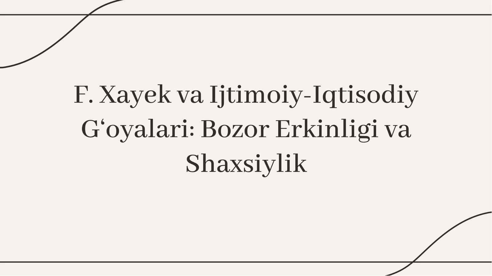 F. Xayek va Ijtimoiy-Iqtisodiy G‘oyalari: Bozor Erkinligi va Shaxsiylik