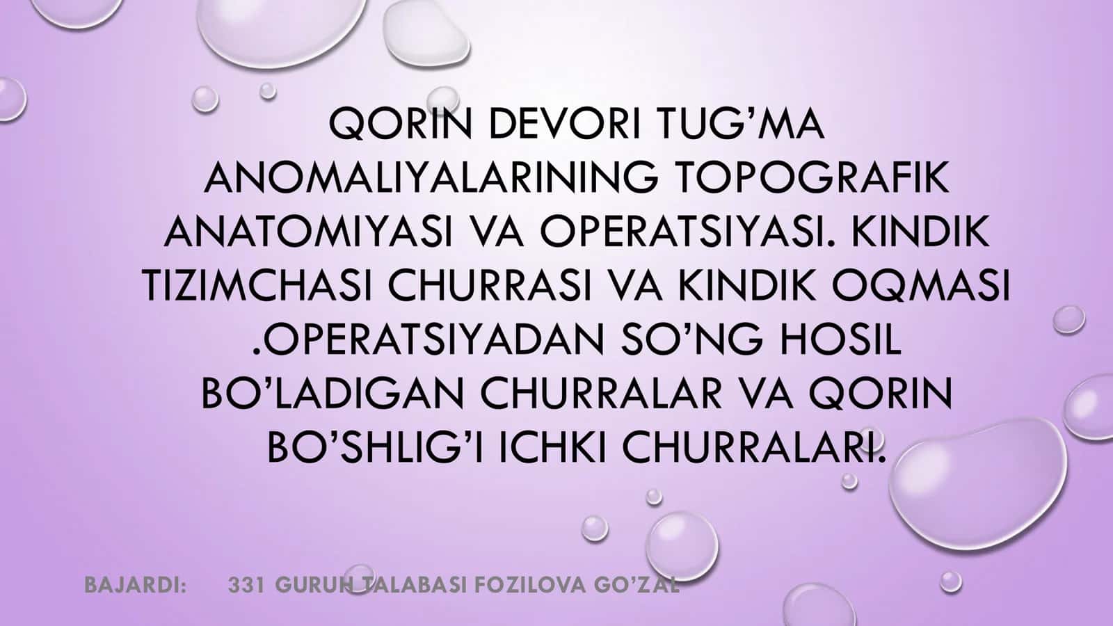 QORIN DEVORI TUG’MA
ANOMALIYALARINING TOPOGRAFIK
ANATOMIYASI VA OPERATSIYASI. KINDIK
TIZIMCHAS