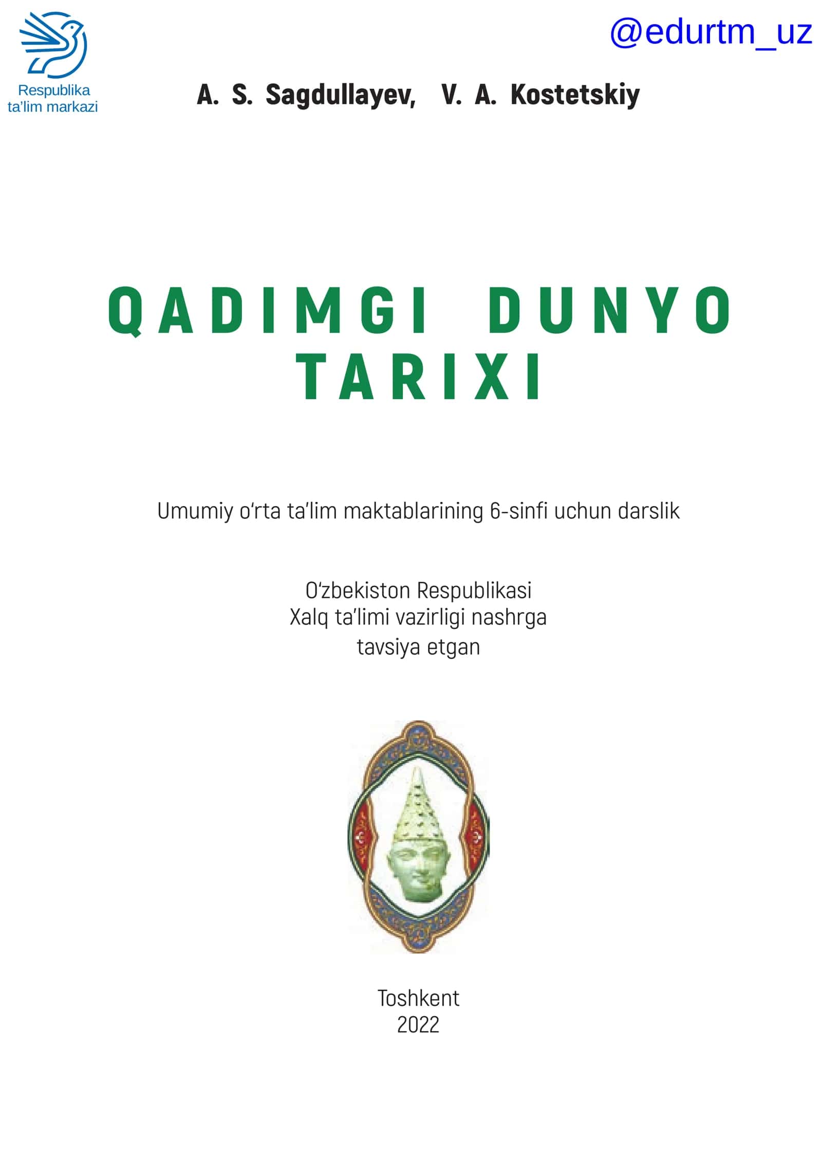 Qadimgi dunyo tarixi: umumiy o‘rta ta’lim maktablarining 6-sinfi uchun darslik