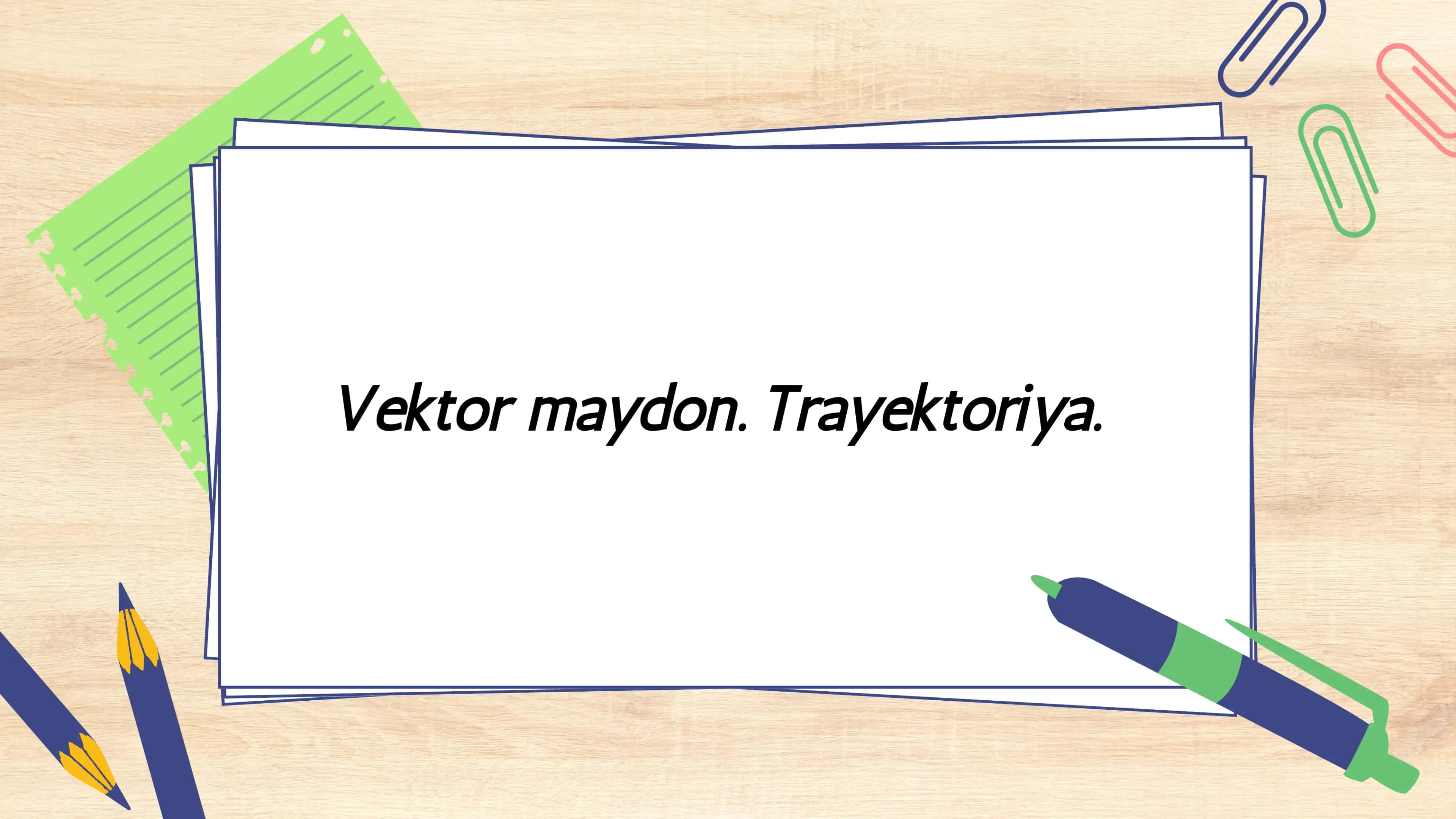 Vektor maydon. Trayektoriya