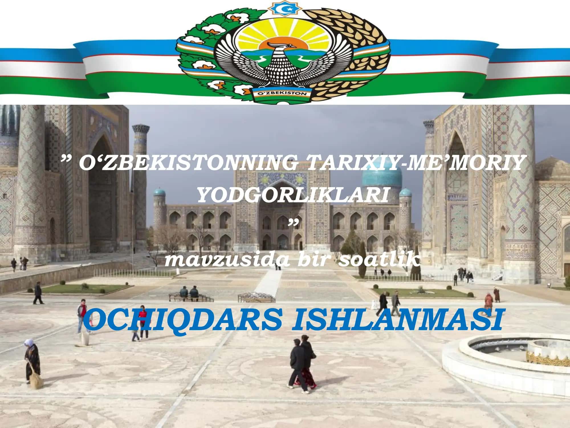 O‘ZBEKISTONNING TARIXIY-ME’MORIY YODGORLIKLARI