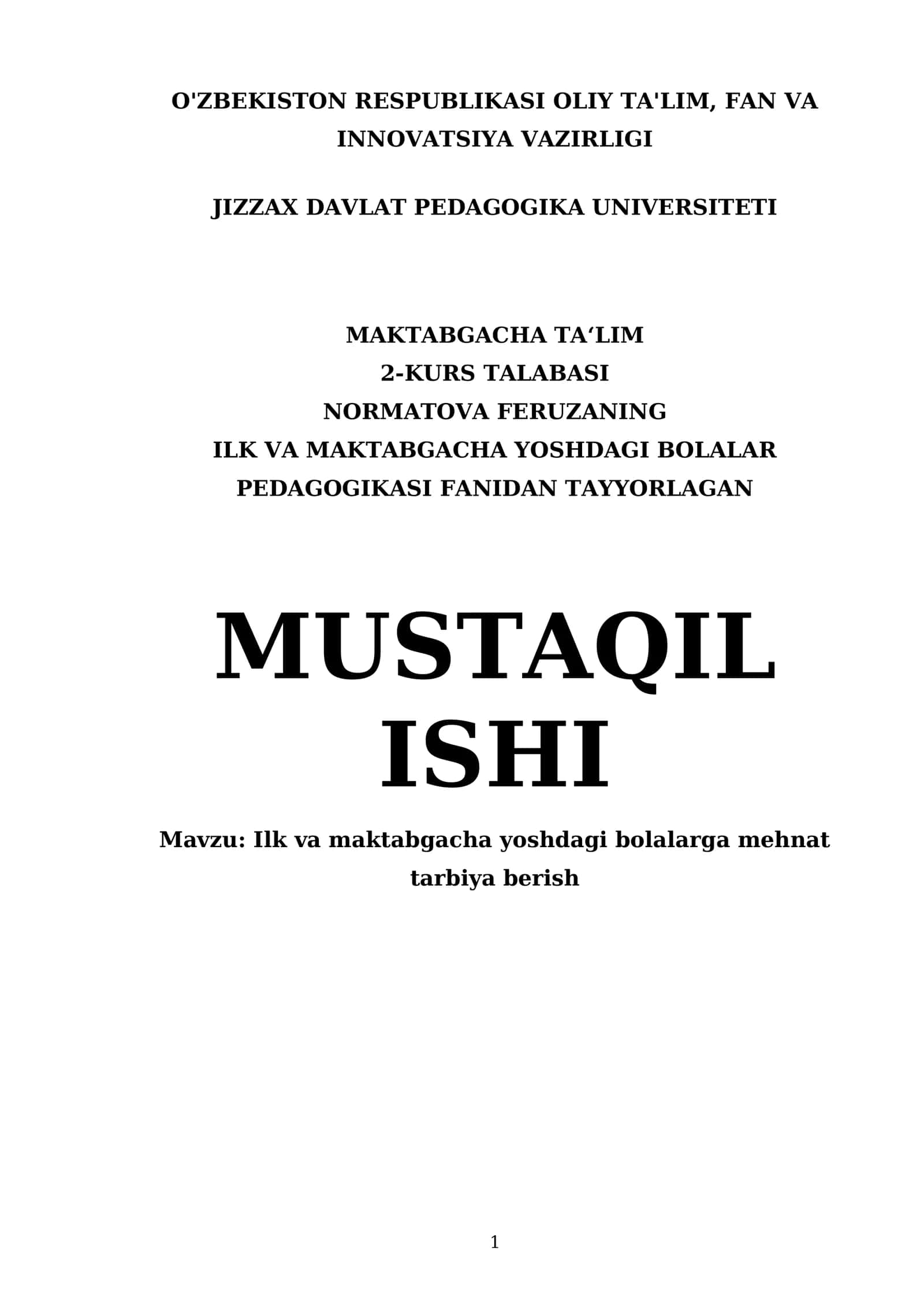 2-KURS TALABASI NORMATOVA FERUZANING ILK VA MAKTABGACHA YOSHDAGI BOLALAR PEDAGOGIKASI FANIDAN TAYYORLAGAN MUSTAQIL ISHI