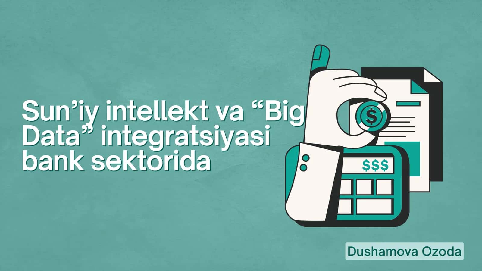 Sun’iy intellekt va big data integratsiyasi bank sektorida