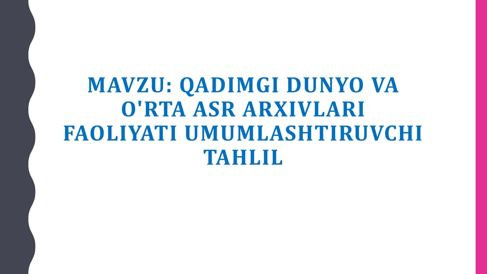 QADIMGI DUNYO VA O'RTA ASR ARXIVLARI FAOLIYATI UMUMLASHTIRUVCHI TAHLIL