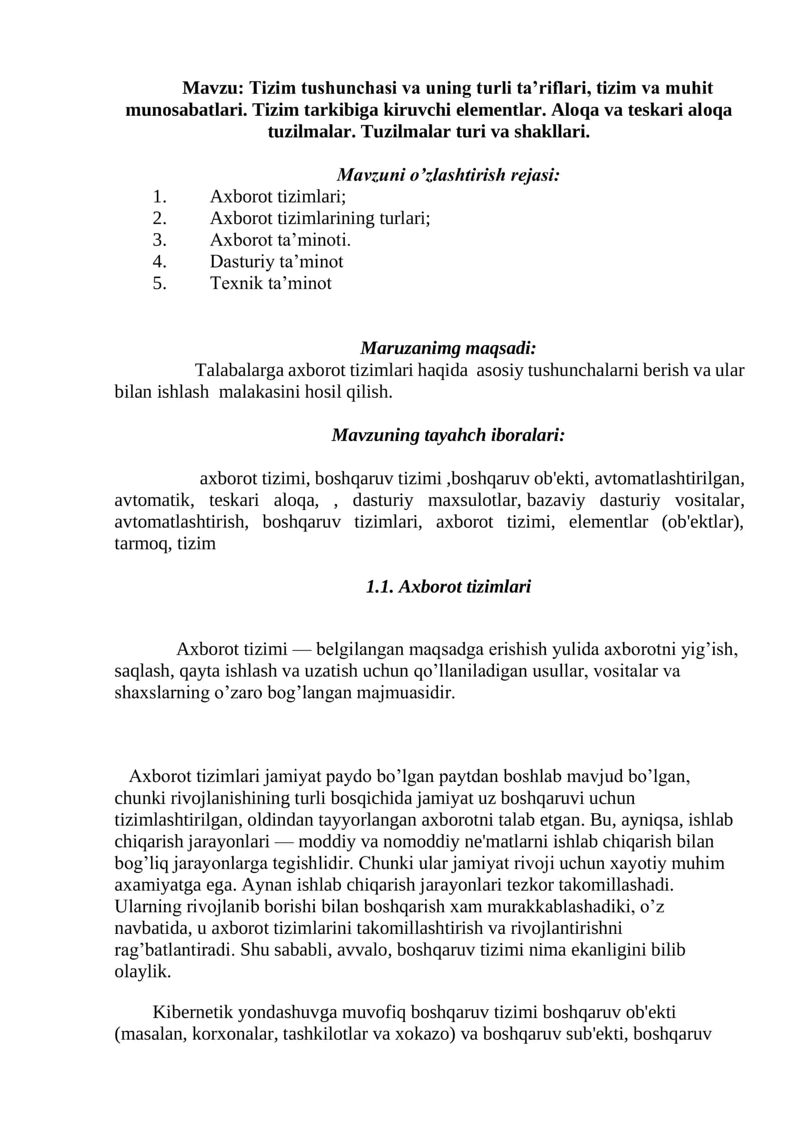 Tizim tushunchasi va uning turli ta’riflari, tizim va muhit munosabatlari. Tizim tarkibiga kiruvchi elementlar. Aloqa va teskari aloqa tuzilmalar. Tuzilmalar turi va shakllari