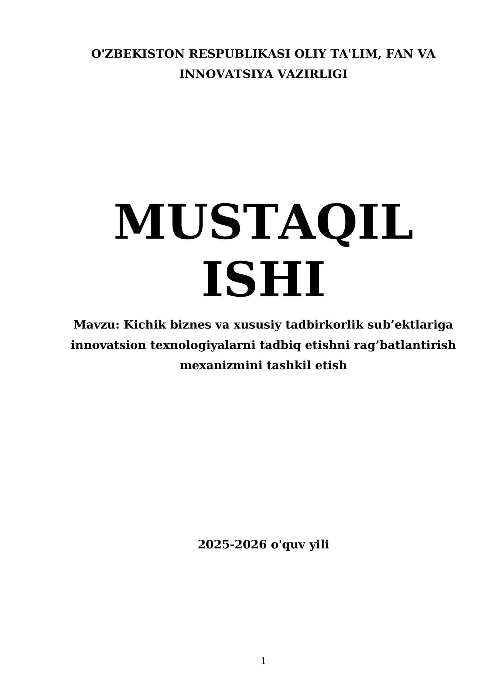 Kichik biznes va xususiy tadbirkorlik sub’ektlariga innovatsion texnologiyalarni tadbiq etishni rag’batlantirish mexanizmini tashkil etish