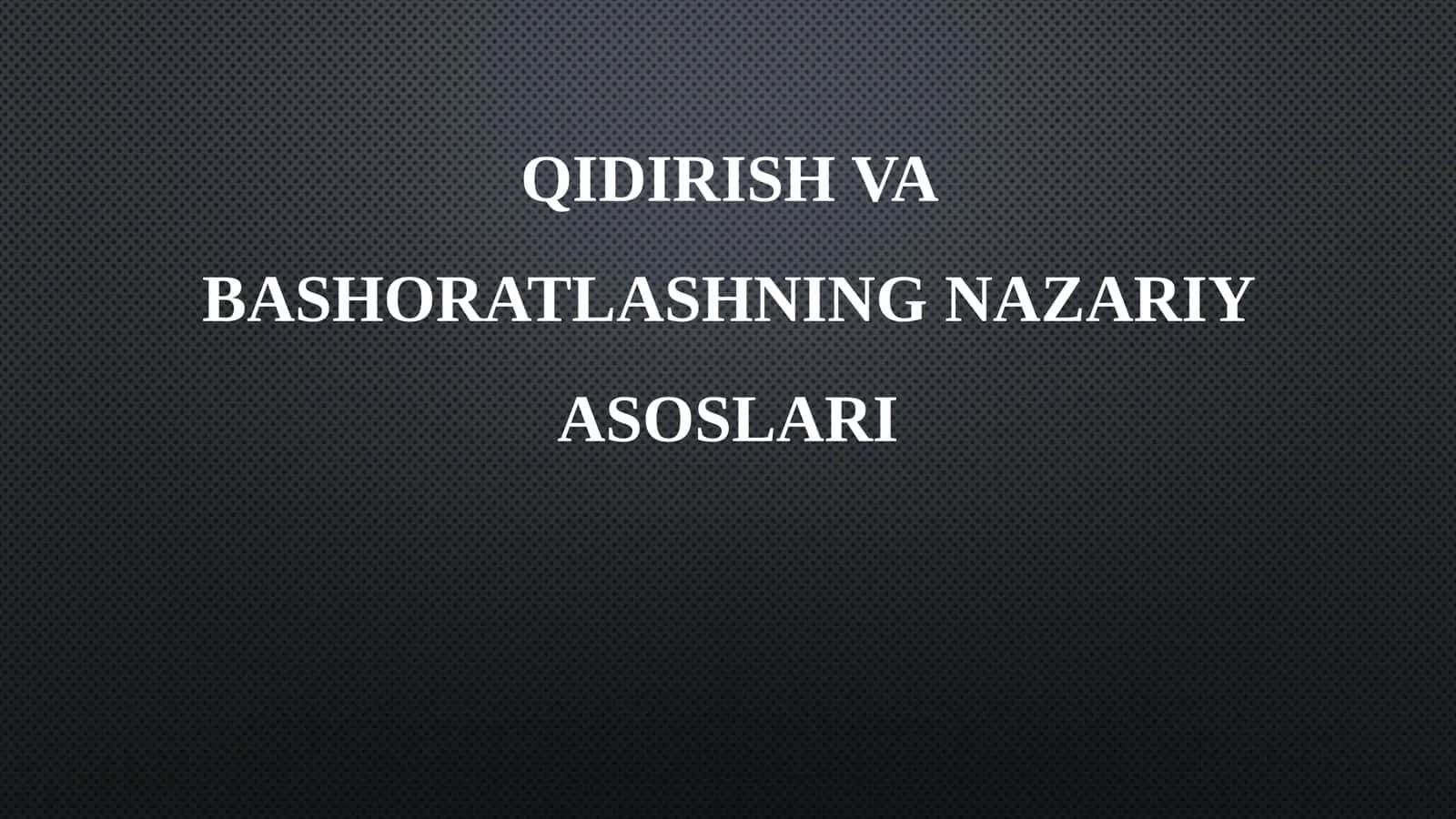 QIDIRISH VA BASHORATLASHNING NAZARIY ASOSLARI