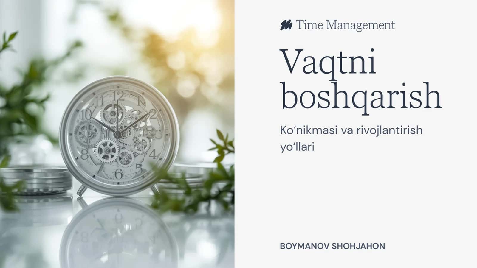 Vaqtni boshqarish (Time Management) ko'nikmasi va rivojlantirish yo'llari bo'yicha prezentatsiya