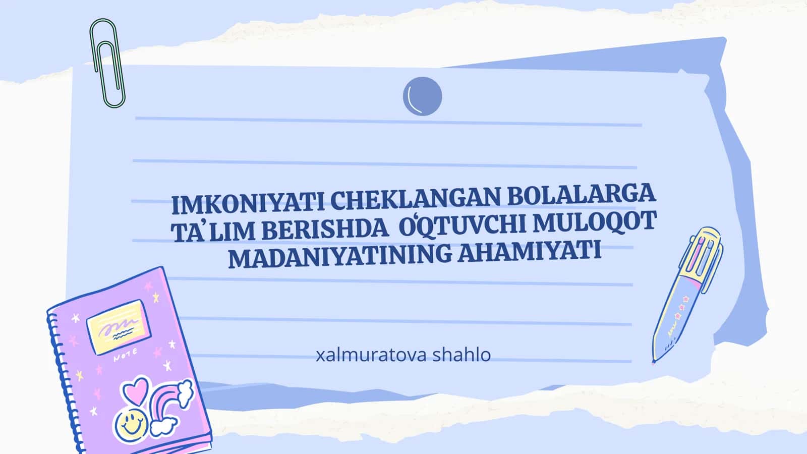 Imkoniyati cheklangan bolalarga taʼLIM berishda  oʻqtuvchi muloqot madaniyatining ahamiyati.