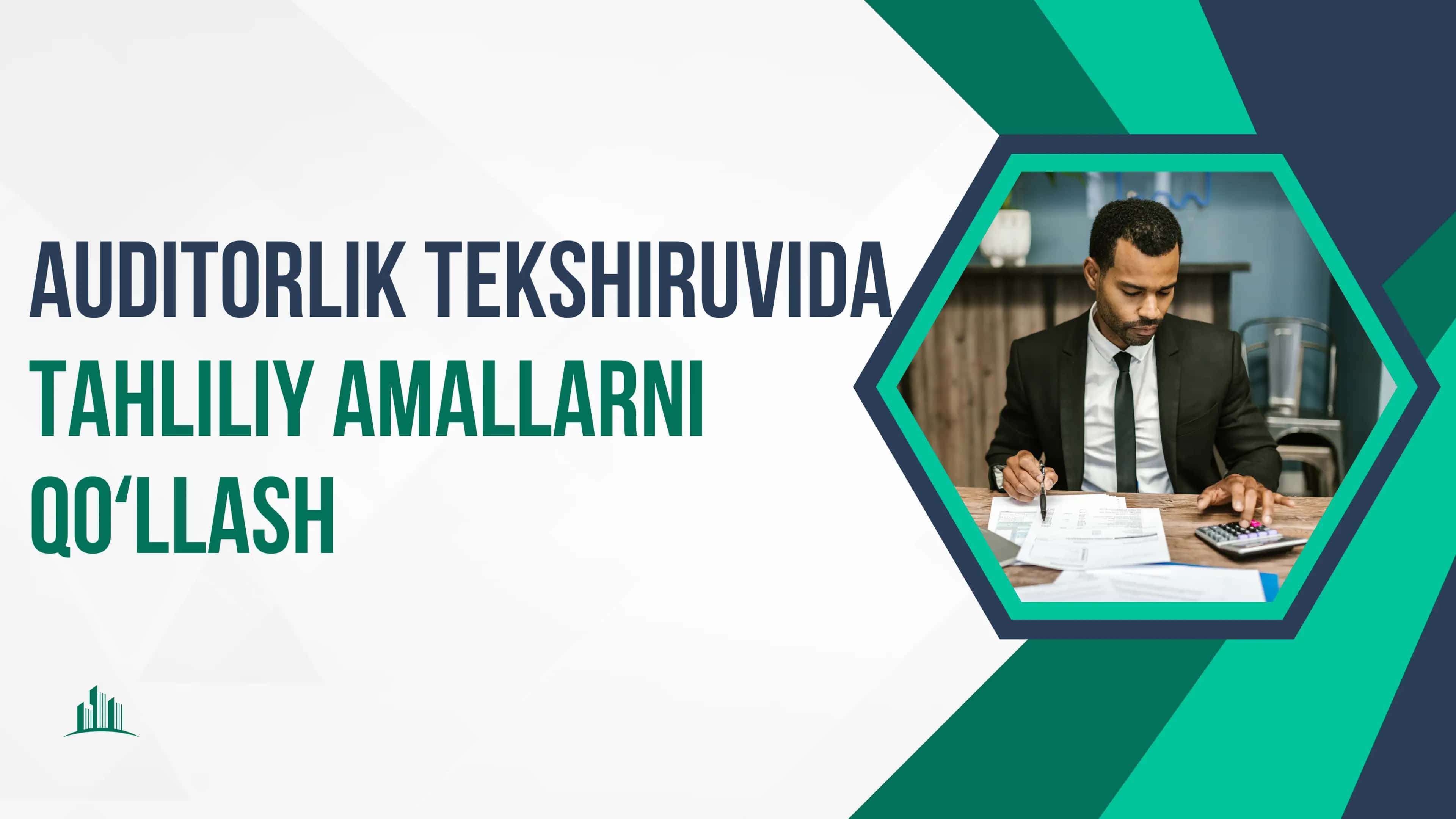 Auditorlik tekshiruvida tahliliy amallarni qoʻllash