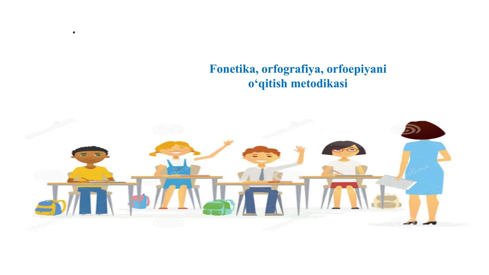 Fonetika, orfografiya, orfoepiyani o‘qitish metodikasi