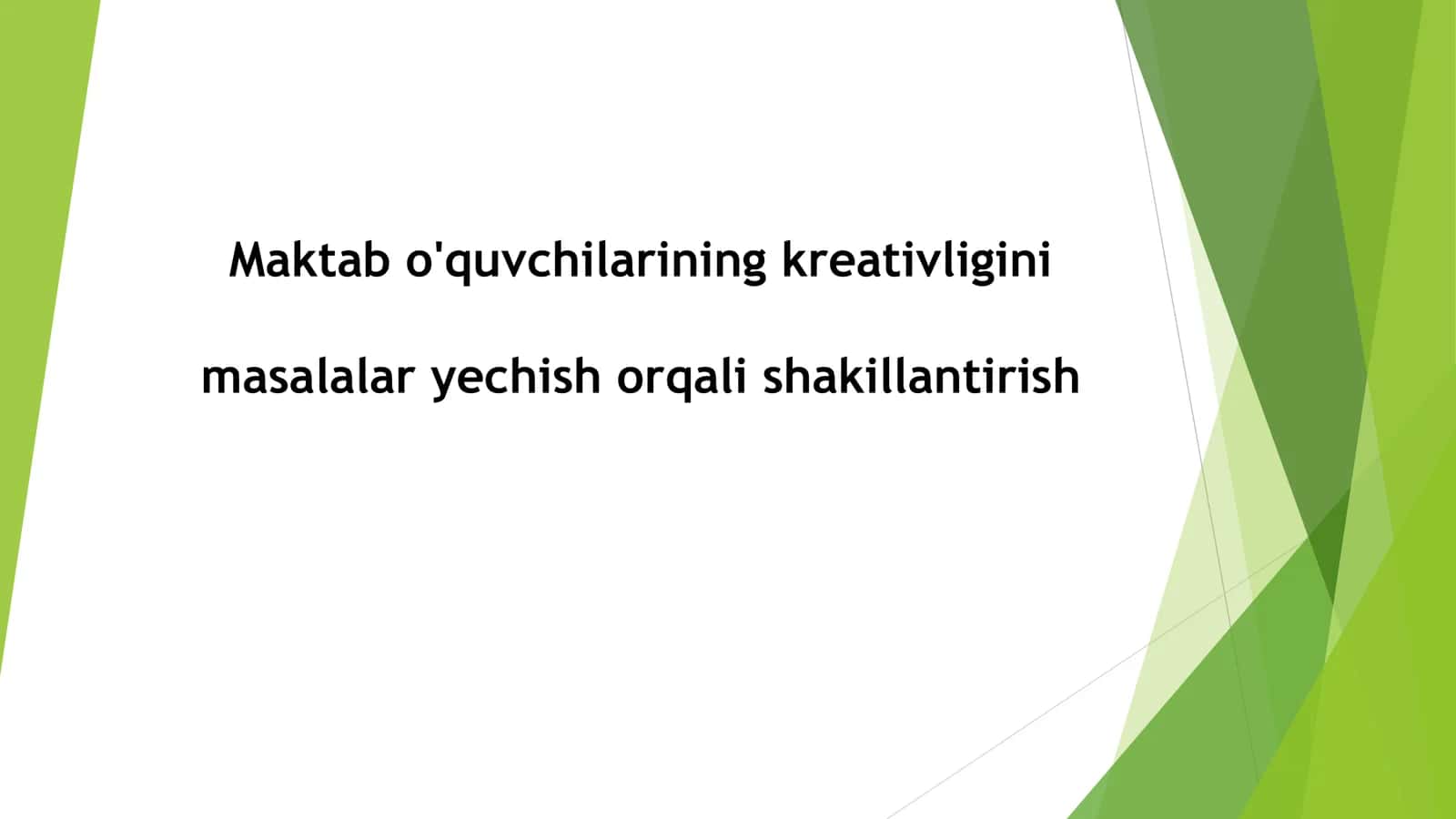 Maktab o'quvchilarining kreativligini masalalar yechish orqali shakillantirish