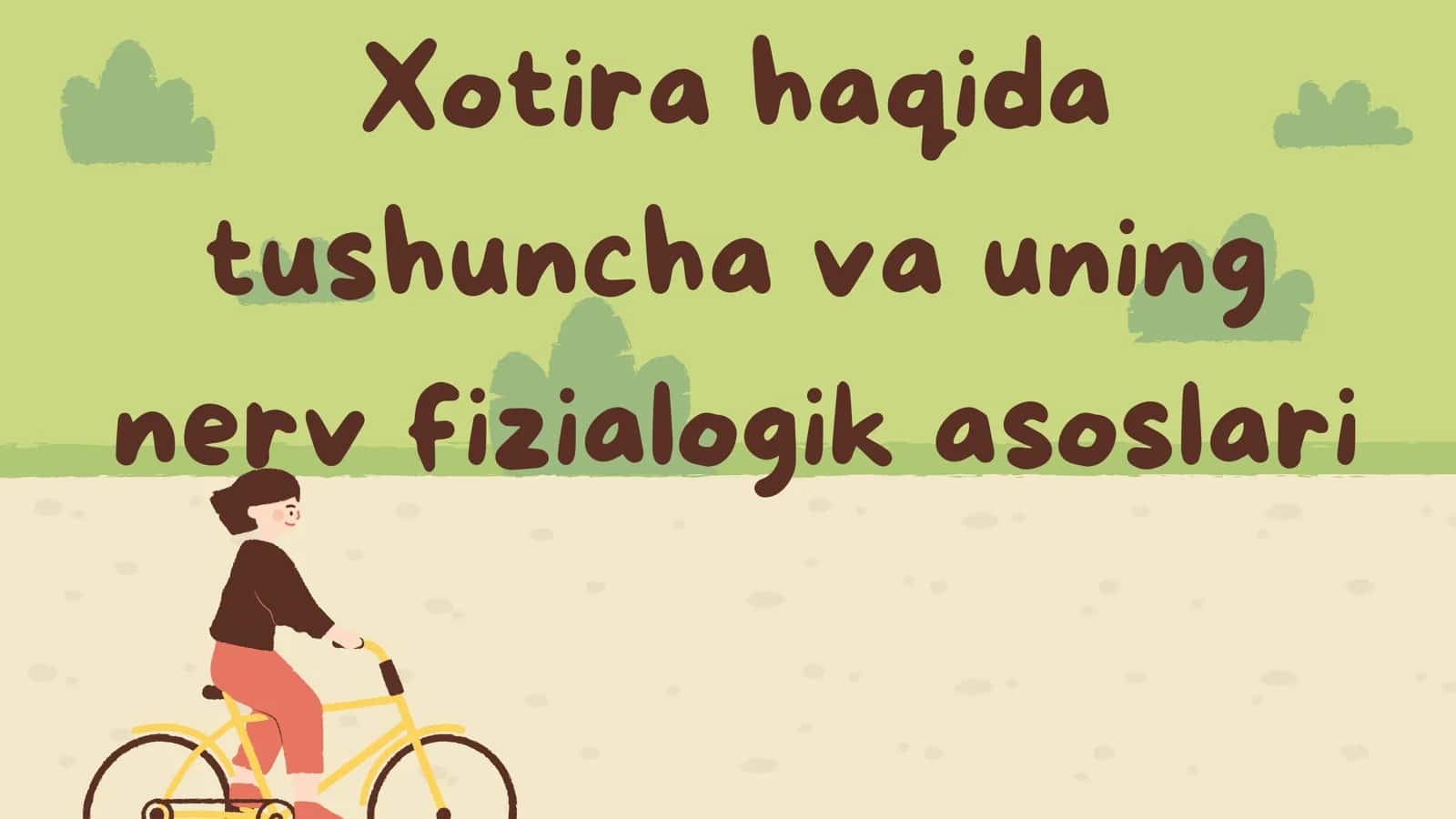 Xotira haqida tushuncha va uning nerv fizialogik asoslari