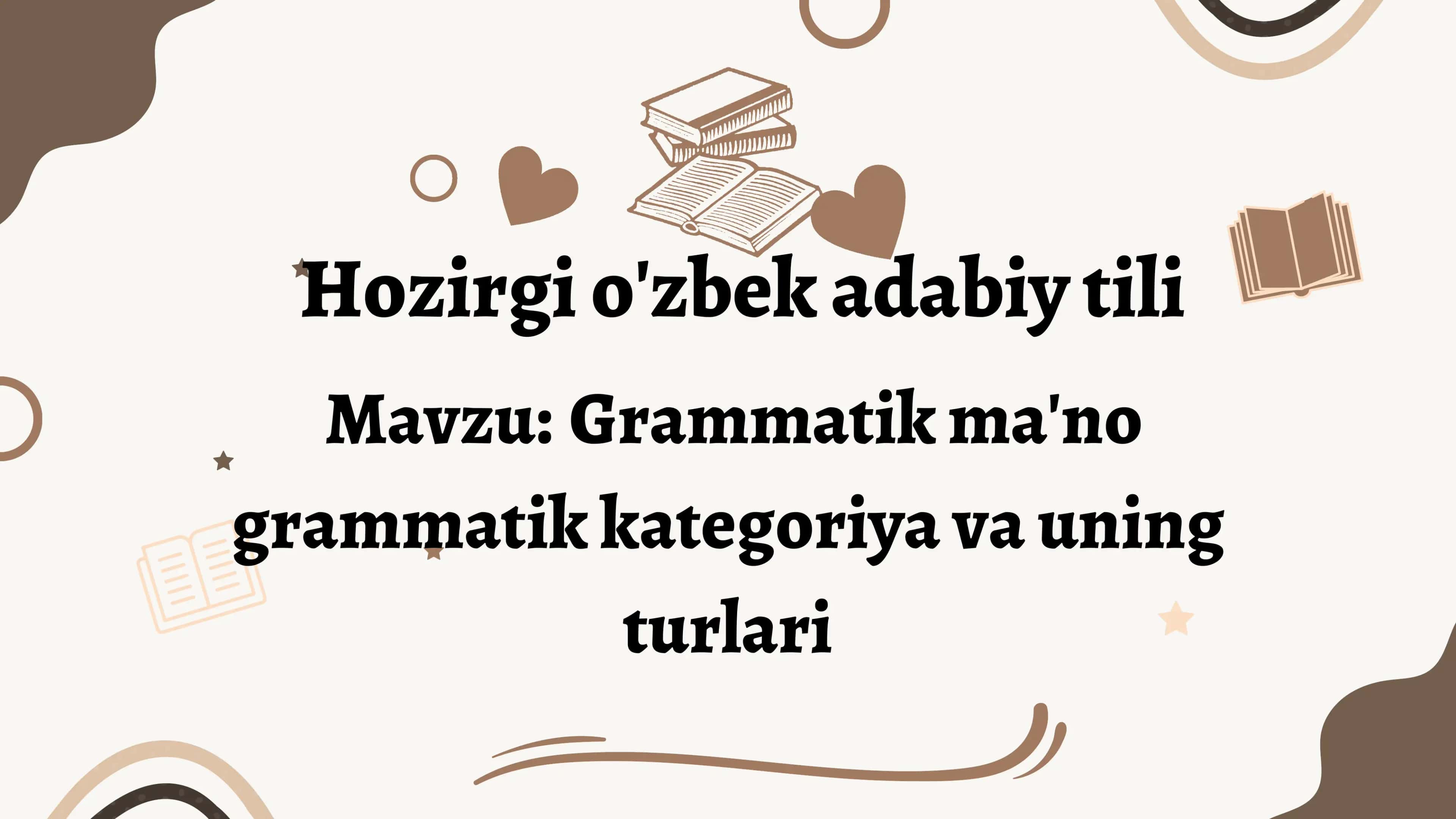 Grammatik ma'no grammatik kategoriya va uning turlari