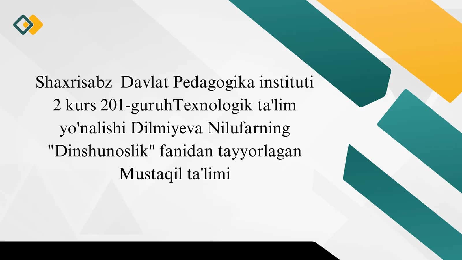 Texnologik ta'lim yo'nalishi - "Dinshunoslik" fanidan tayyorlagan Mustaqil ta'limi