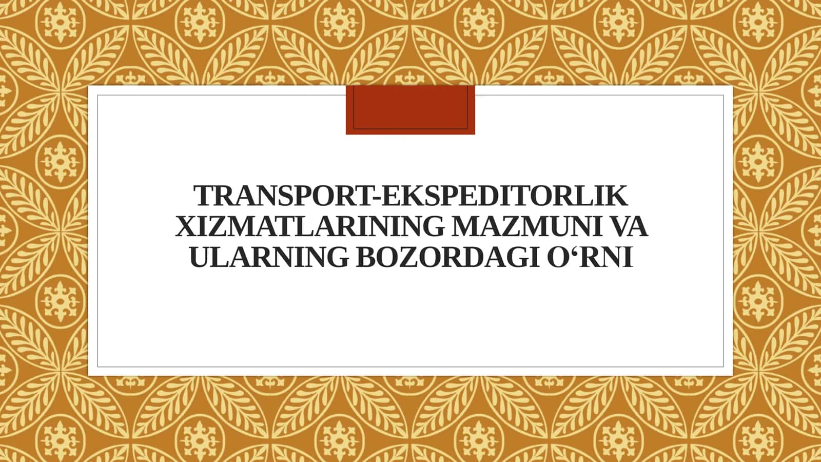 Transport-ekspeditorlik xizmatlarining mazmuni va ularning bozordagi o‘rni