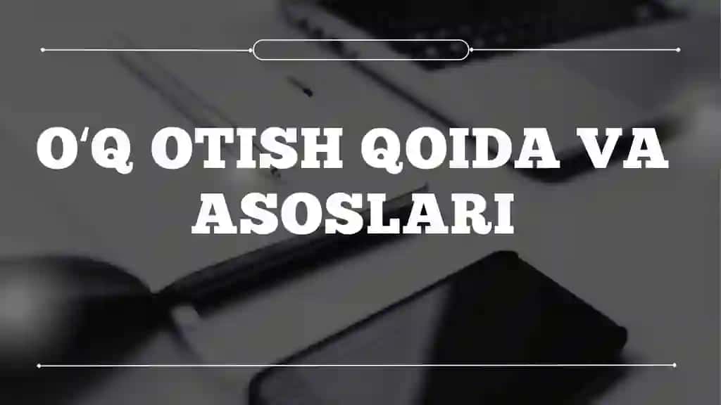 Oʻq otish qoida va asoslari
