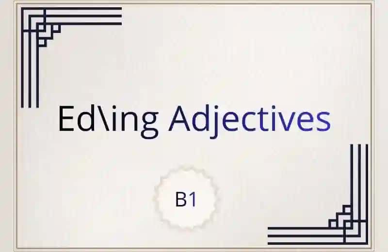 Ed\ing adjectives for B1 level